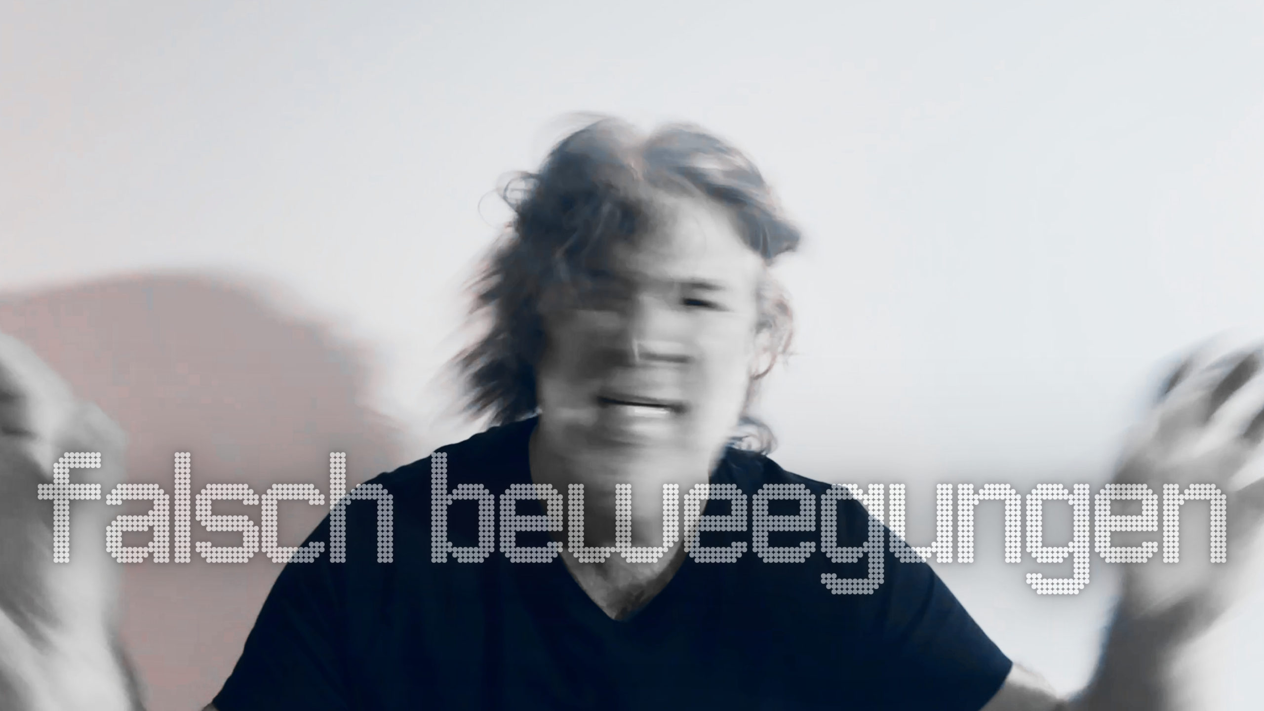 FALSCH BEWEEGUNGEN